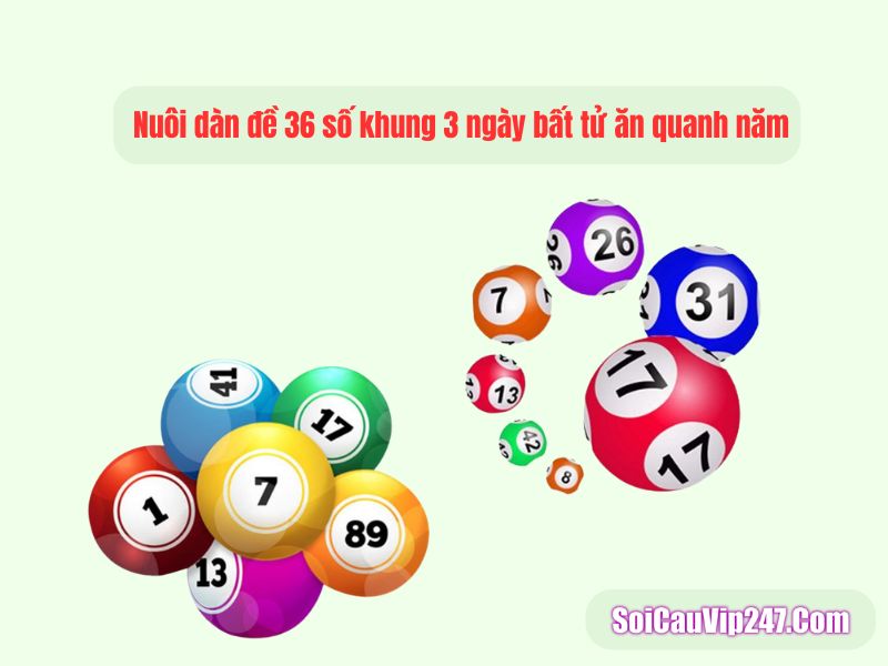 Nuôi dàn đề 36 số khung 3 ngày bất tử ăn quanh năm