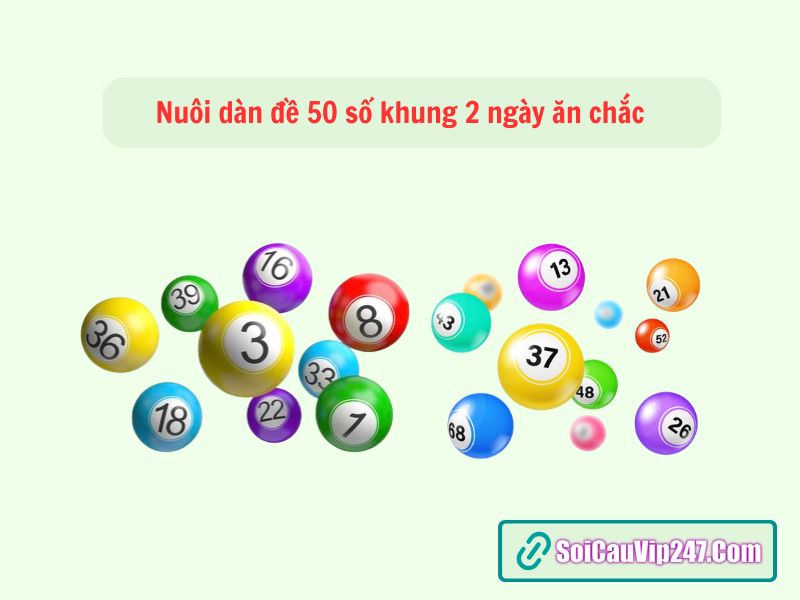 Nuôi dàn đề 50 số khung 2 ngày ăn chắc