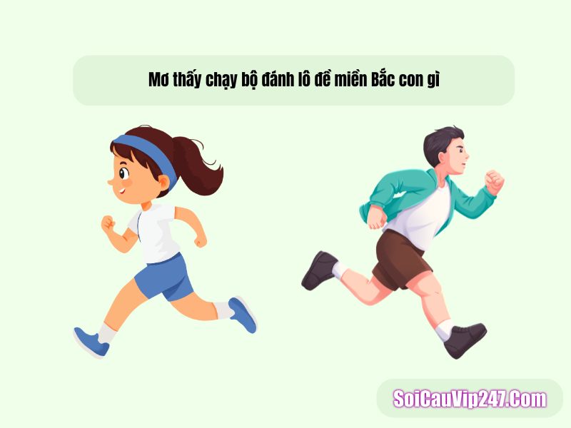 Mơ thấy chạy bộ đánh lô đề miền Bắc con gì