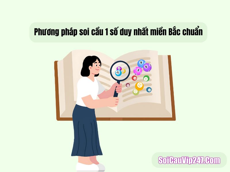 Phương pháp soi cầu 1 số duy nhất miền Bắc chuẩn