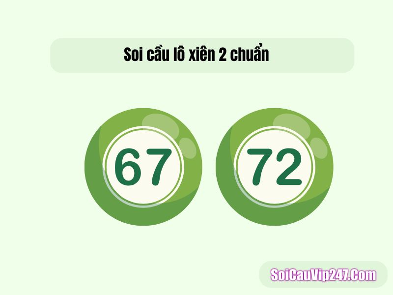 Soi cầu lô xiên 2 đẹp nhất tỉ lệ chiến thắng cao