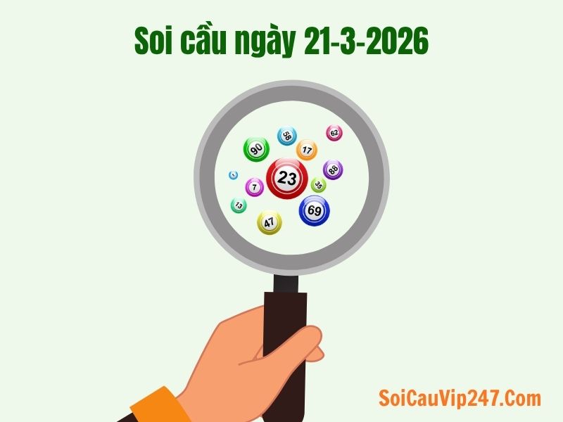 Soi cầu ngày 21-3-2026 dương lịch