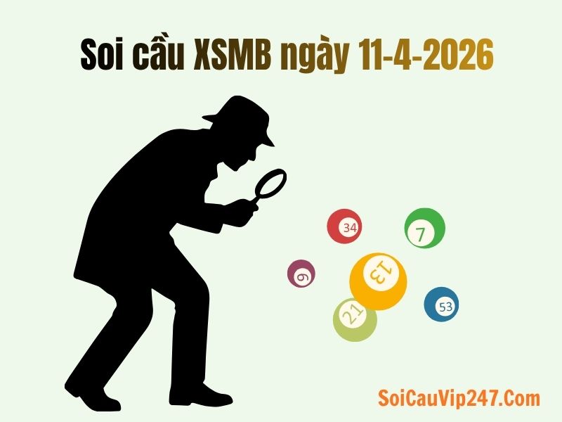 Soi cầu XSMB ngày 11-4-2026